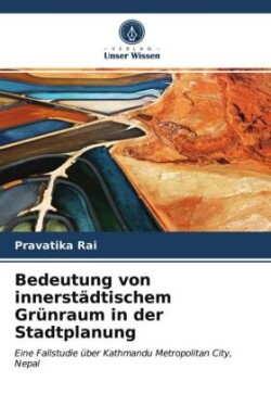 Bedeutung von innerstädtischem Grünraum in der Stadtplanung