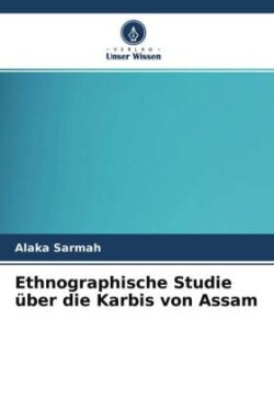 Ethnographische Studie über die Karbis von Assam