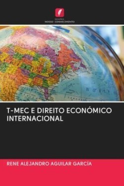 T-MEC E DIREITO ECONÓMICO INTERNACIONAL