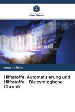 Hilfsstoffe, Automatisierung und Hilfsstoffe - Die zytologische Chronik