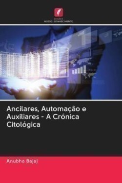 Ancilares, Automação e Auxiliares - A Crónica Citológica