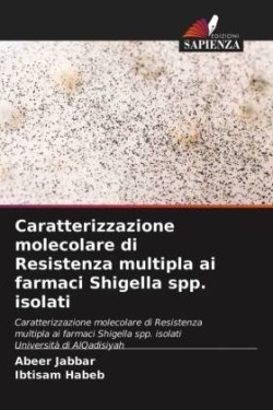 Caratterizzazione molecolare di Resistenza multipla ai farmaci Shigella spp. isolati