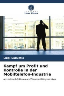 Kampf um Profit und Kontrolle in der Mobiltelefon-Industrie