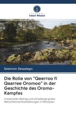 Die Rolle von "Qeerroo fi Qaarree Oromoo" in der Geschichte des Oromo-Kampfes