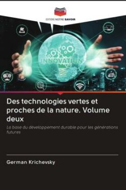 Des technologies vertes et proches de la nature. Volume deux