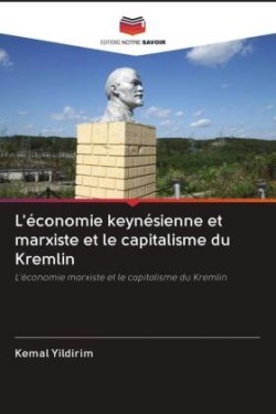 L'économie keynésienne et marxiste et le capitalisme du Kremlin