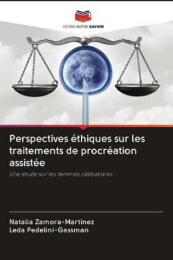 Perspectives éthiques sur les traitements de procréation assistée