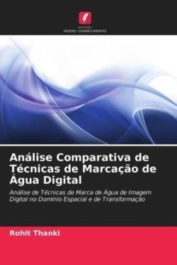Análise Comparativa de Técnicas de Marcação de Água Digital