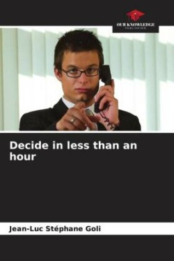 Decide in less than an hour