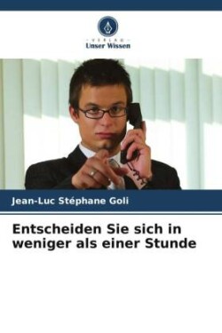 Entscheiden Sie sich in weniger als einer Stunde