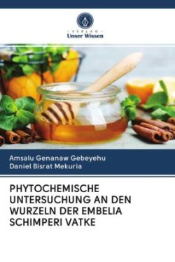 PHYTOCHEMISCHE UNTERSUCHUNG AN DEN WURZELN DER EMBELIA SCHIMPERI VATKE