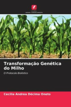 Transformação Genética do Milho