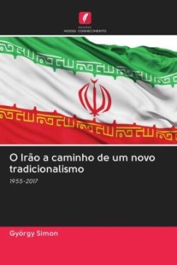 O Irão a caminho de um novo tradicionalismo