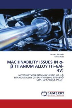 MACHINABILITY ISSUES IN  -beta TITANIUM ALLOY (Ti-6Al-4V)