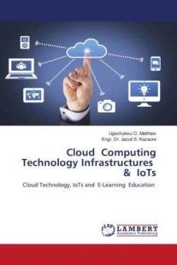 Cloud Computing Technology Infrastructures & IoTs