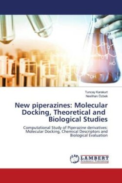 New piperazines: Molecular Docking, Theoretical and Biological Studies