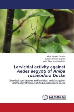 Larvicidal activity against Aedes aegypti of Aniba rosaeodora Ducke