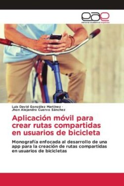 Aplicación móvil para crear rutas compartidas en usuarios de bicicleta