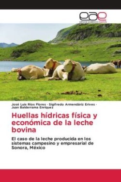 Huellas hídricas física y económica de la leche bovina