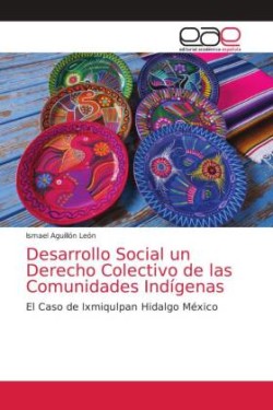 Desarrollo Social un Derecho Colectivo de las Comunidades Indígenas