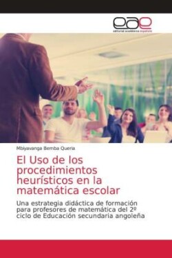 Uso de los procedimientos heurísticos en la matemática escolar