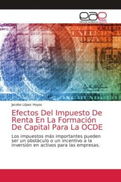 Efectos Del Impuesto De Renta En La Formación De Capital Para La OCDE