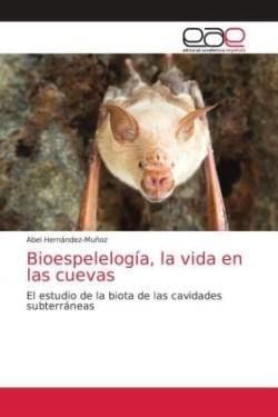 Bioespelelogía, la vida en las cuevas