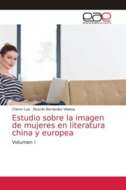 Estudio sobre la imagen de mujeres en literatura china y europea