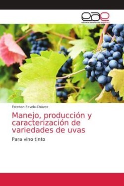 Manejo, producción y caracterización de variedades de uvas