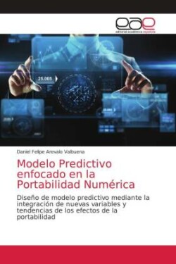 Modelo Predictivo enfocado en la Portabilidad Numérica