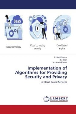 Implementation of Algorithms for Providing Security and Privacy