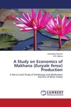 A Study on Economics of Makhana (Euryale ferox) Production