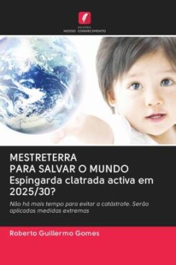 MESTRETERRA PARA SALVAR O MUNDO Espingarda clatrada activa em 2025/30?