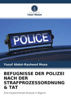 BEFUGNISSE DER POLIZEI NACH DER STRAFPROZESSORDNUNG & TAT