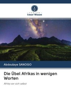 Die Übel Afrikas in wenigen Worten