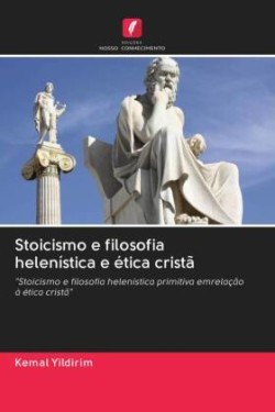 Stoicismo e filosofia helenística e ética cristã