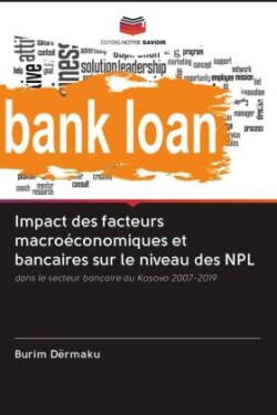 Impact des facteurs macroéconomiques et bancaires sur le niveau des NPL