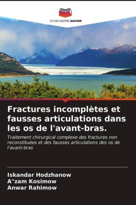 Fractures incomplètes et fausses articulations dans les os de l'avant-bras