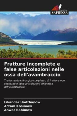 Fratture incomplete e false articolazioni nelle ossa dell'avambraccio