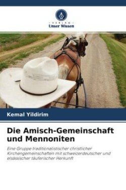 Die Amisch-Gemeinschaft und Mennoniten