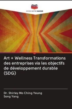 Art + Wellness Transformations des entreprises via les objectifs de développement durable (SDG)