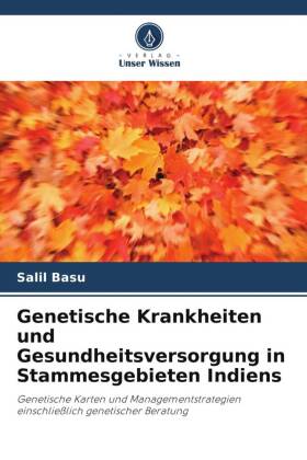 Genetische Krankheiten und Gesundheitsversorgung in Stammesgebieten Indiens