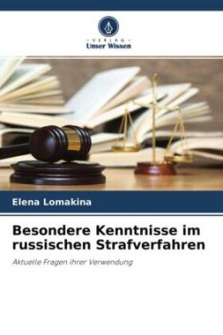 Besondere Kenntnisse im russischen Strafverfahren