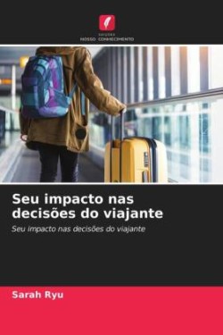 Seu impacto nas decisões do viajante