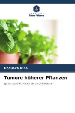 Tumore höherer Pflanzen