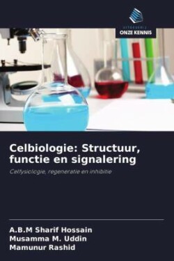 Celbiologie: Structuur, functie en signalering