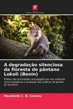 degradação silenciosa da floresta do pântano Lokoli (Benin)