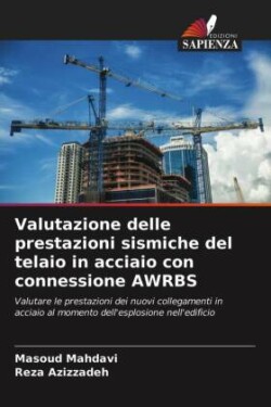 Valutazione delle prestazioni sismiche del telaio in acciaio con connessione AWRBS