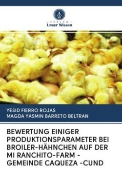 Bewertung Einiger Produktionsparameter Bei Broiler-Hähnchen Auf Der Mi Ranchito-Farm - Gemeinde Caqueza -Cund