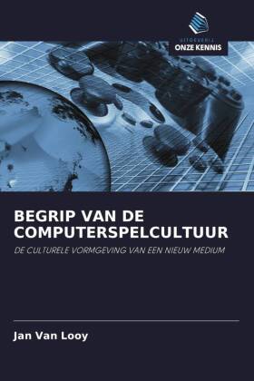 BEGRIP VAN DE COMPUTERSPELCULTUUR